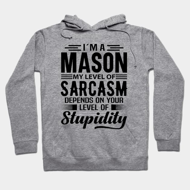 I'm A Mason Hoodie by Stay Weird